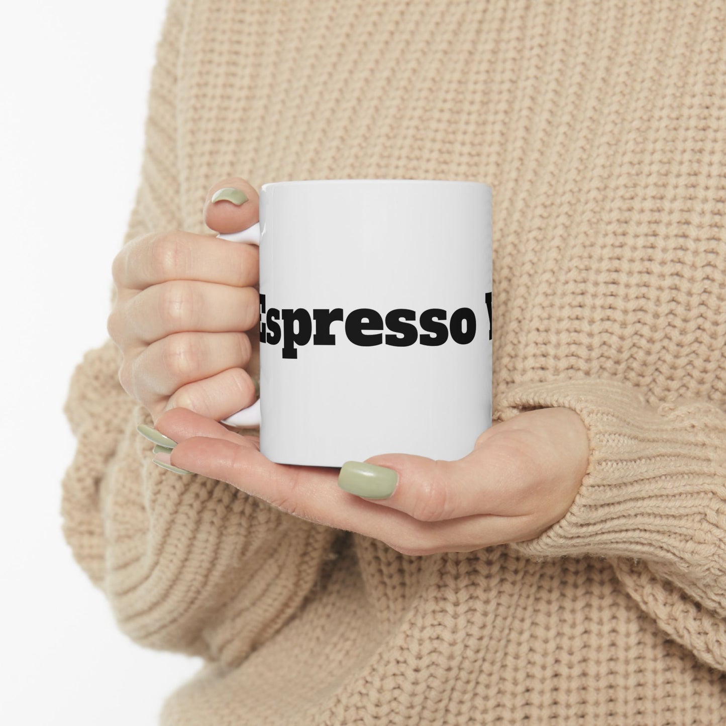 Espresso Yourself Ceramic Mug, (11oz, 15oz)
