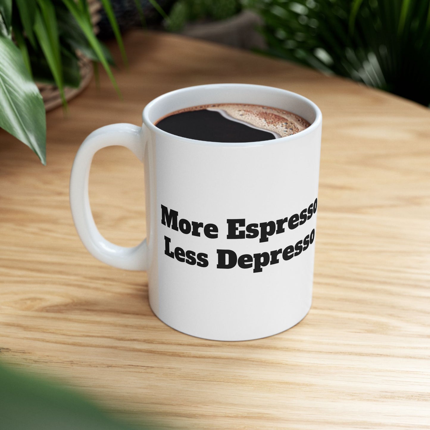 More Espresso, Less Depresso Ceramic Mug, (11oz, 15oz)