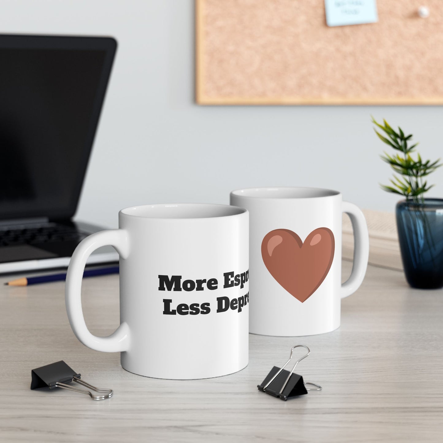 More Espresso, Less Depresso Ceramic Mug, (11oz, 15oz)