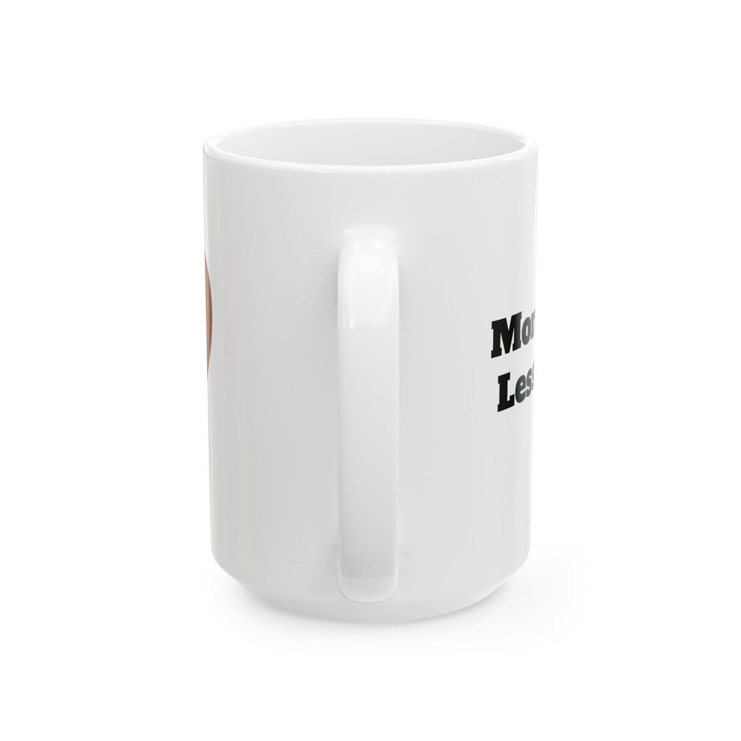 More Espresso, Less Depresso Ceramic Mug, (11oz, 15oz)