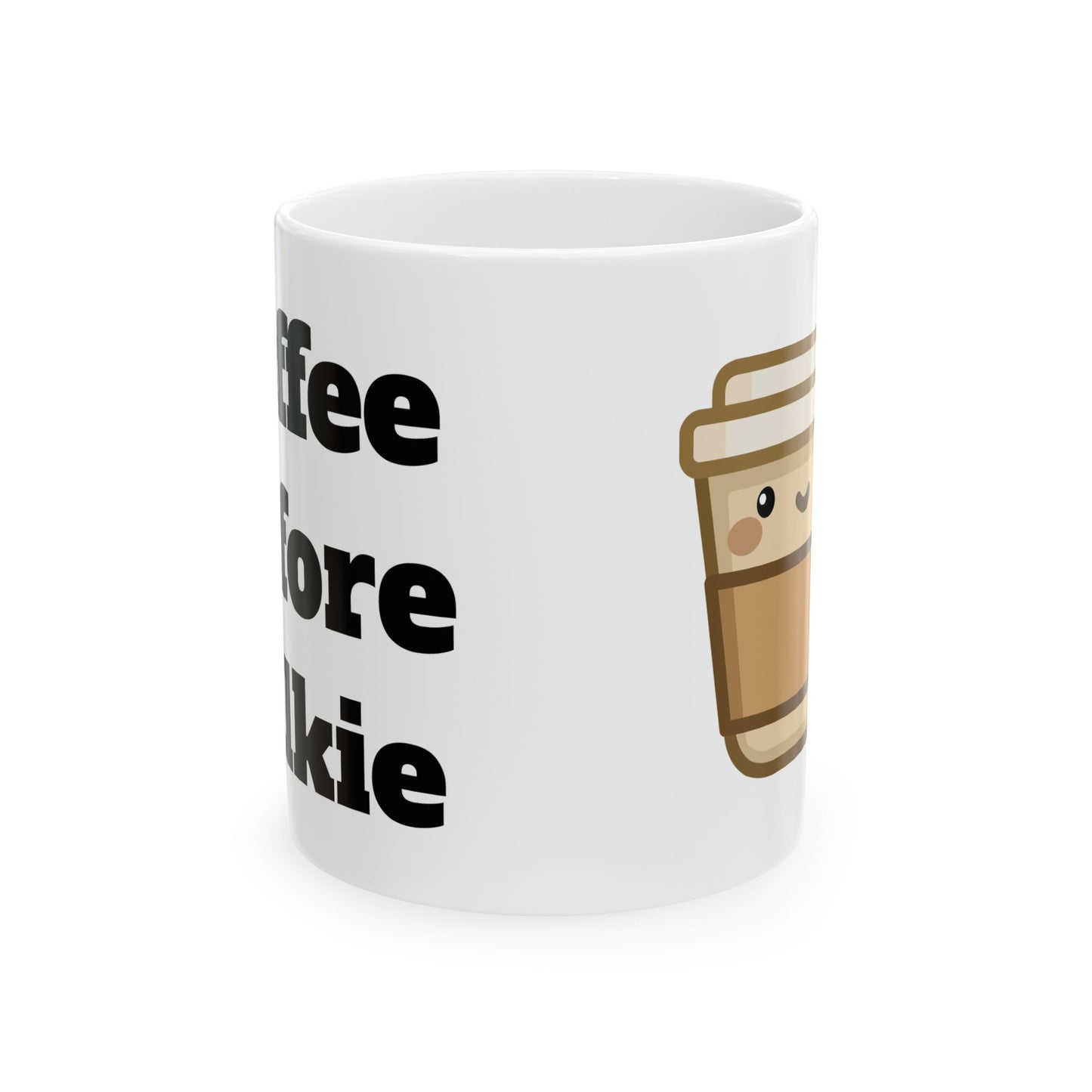 Coffee Before Talkie Ceramic Mug, (11oz, 15oz)
