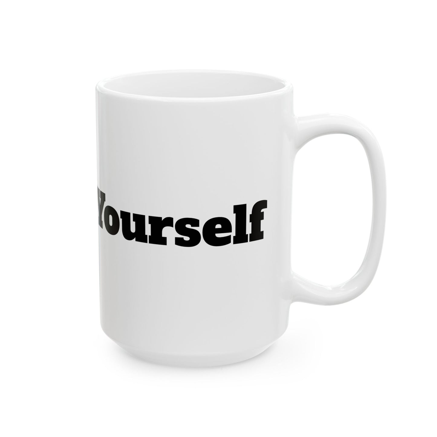 Espresso Yourself Ceramic Mug, (11oz, 15oz)