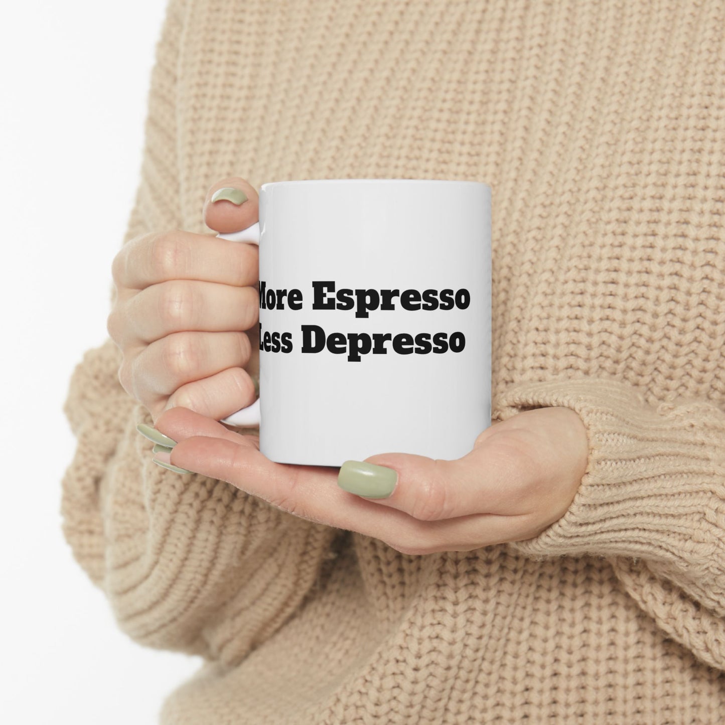 More Espresso, Less Depresso Ceramic Mug, (11oz, 15oz)