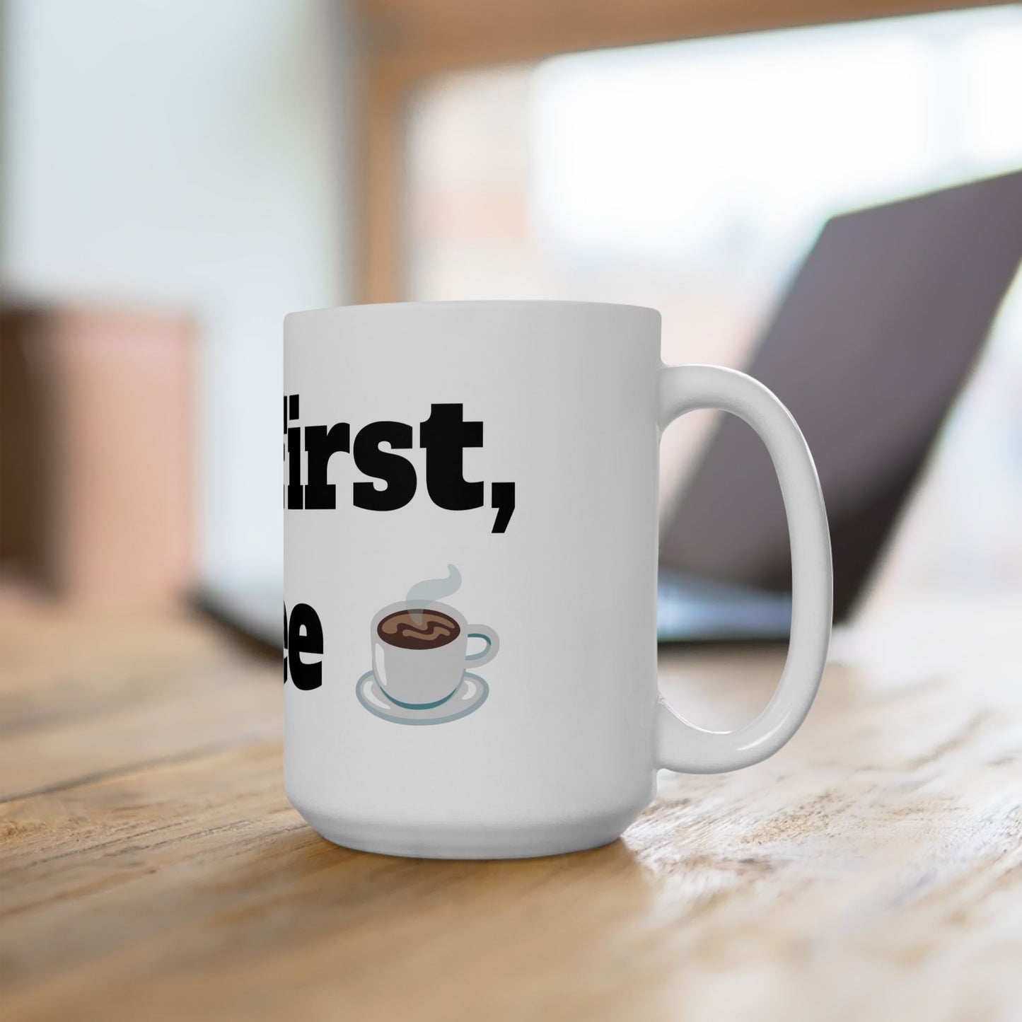 But First, Coffee Ceramic Mug, (11oz, 15oz)
